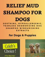 Relief Mud Shampoo for Dogs - Soothing, Hypoallergenic, Tearless Deodorizing Dog Shampoo